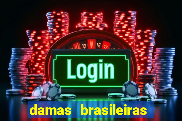 damas brasileiras jogar online